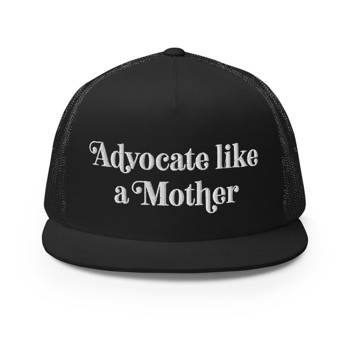 Advocate Like a Mother Trucker Hat