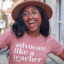 Advocate Like a Teacher (Original Design) Adult Unisex Tee