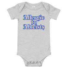 Allergic to Ableists Babies Onesie