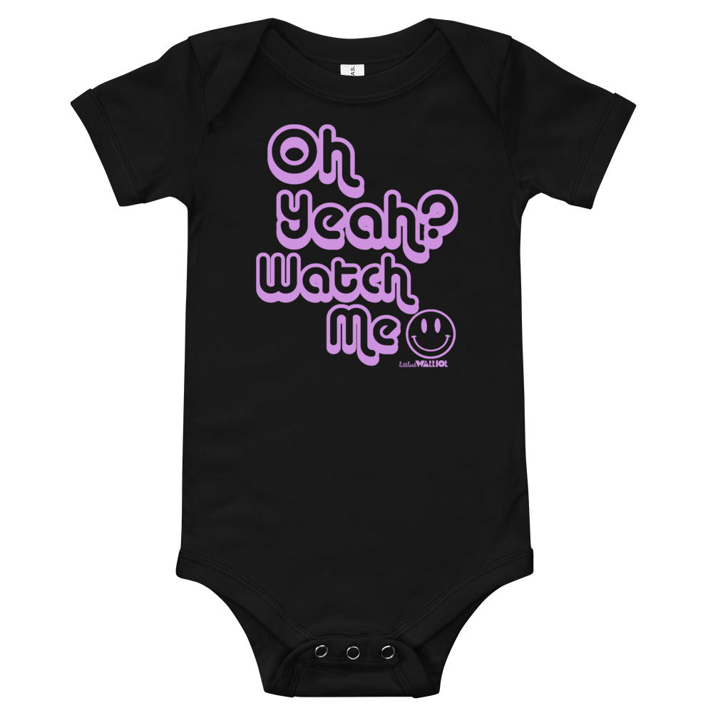 Oh Yeah? Watch Me (Purple Ink) Babies Onesie