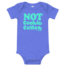 Not Cookie Cutter Babies Onesie