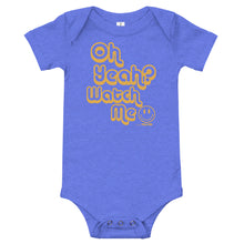Oh Yeah? Watch Me Babies Onesie