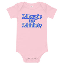 Allergic to Ableists Babies Onesie