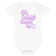 Oh Yeah? Watch Me (Purple Ink) Babies Onesie