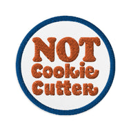Not Cookie Cutter Embroidered Patch