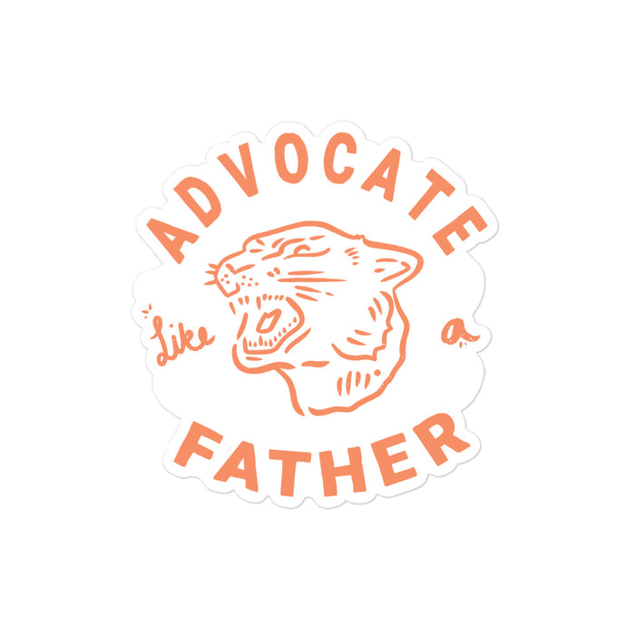 Advocate Like a Father Sticker