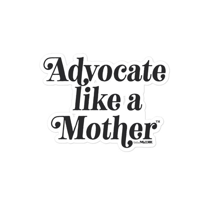 Advocate Like a Mother Sticker