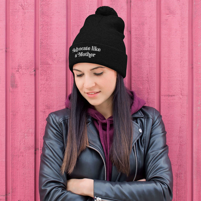 Advocate Like a Mother Pom-Pom Beanie