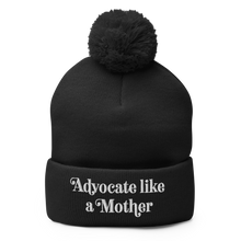 Advocate Like a Mother Pom-Pom Beanie