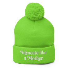 Advocate Like a Mother Pom-Pom Beanie