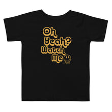 Oh Yeah? Watch Me Kids Tee