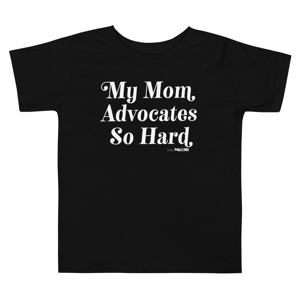 My Mom Advocates So Hard Kids Tee