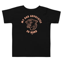 My Dad Advocates So Hard Kids Tee