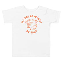 My Dad Advocates So Hard Kids Tee