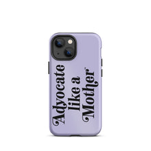 Advocate Like a Mother Lavender Tough Phone Case