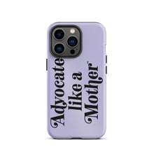 Advocate Like a Mother Lavender Tough Phone Case