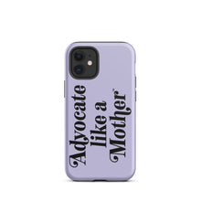 Advocate Like a Mother Lavender Tough Phone Case