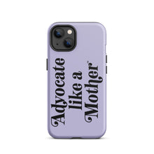 Advocate Like a Mother Lavender Tough Phone Case