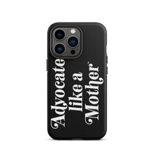 Advocate Like a Mother Black Tough Phone Case