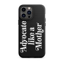 Advocate Like a Mother Black Tough Phone Case