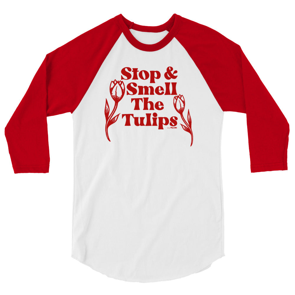 Stop and Smell the Tulips Adult Unisex 3/4 Sleeves Baseball Raglan