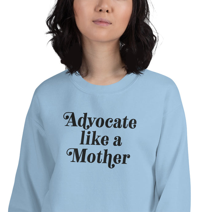 Advocate Like a Mother Embroidered (Large Black Thread) unisex Sweatshirt