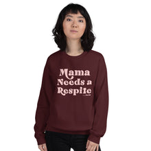 Mama Needs A Respite Adult Unisex Sweatshirt