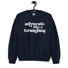 Advocate Like a Grandma Adult Unisex Sweatshirt