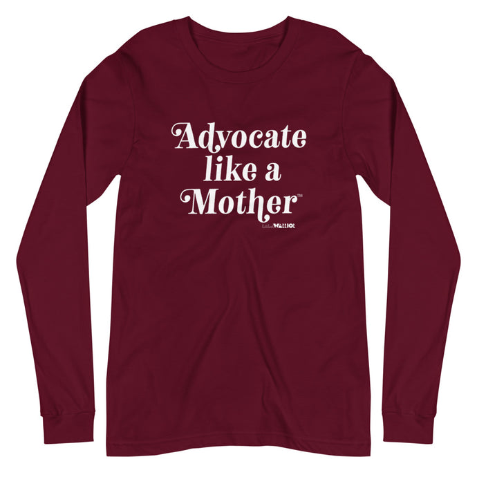 Advocate Like a Mother (White Ink) Adult Unisex Long Sleeve Tee