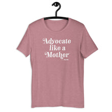Advocate Like a Mother (White Ink) Adult Unisex Tee