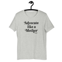 Advocate Like a Mother (Black Ink) Adult Unisex Tee