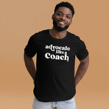 Advocate Like a Coach Adult Unisex Tee