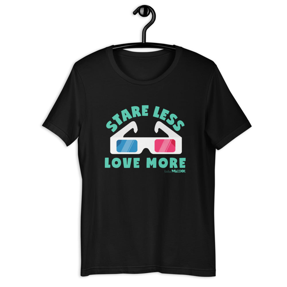 Stare Less Love More Adult Unisex Tee