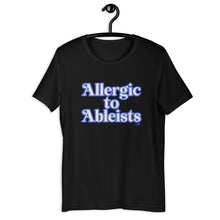 Allergic to Ableists Adult Unisex Tee