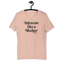 Advocate Like a Mother (Black Ink) Adult Unisex Tee