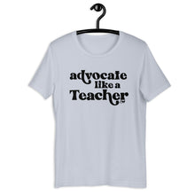 Advocate Like a Teacher (Black Ink) Adult Unisex Tee