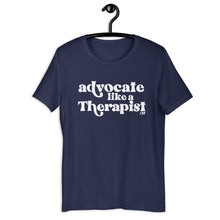 Advocate Like a Therapist Adult Unisex Tee
