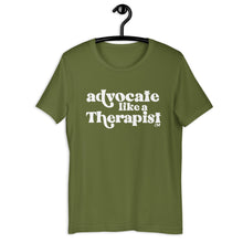 Advocate Like a Therapist Adult Unisex Tee