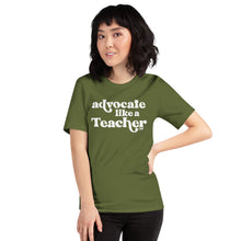 Advocate Like a Teacher Adult Unisex Tee