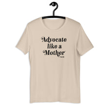 Advocate Like a Mother (Black Ink) Adult Unisex Tee