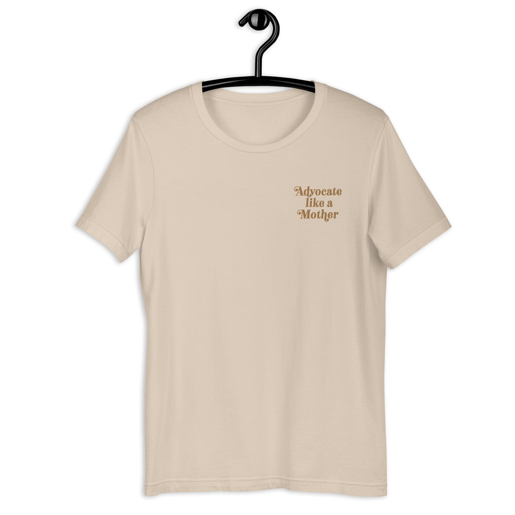 Advocate Like a Mother Embroidered (Pocket Vintage Gold Thread) Adult Unisex Tee