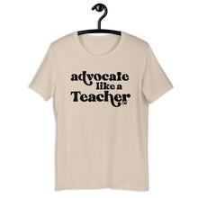 Advocate Like a Teacher (Black Ink) Adult Unisex Tee