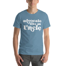 Advocate Like an Uncle Adult Unisex Tee