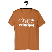 Advocate Like a Principal Adult Unisex Tee