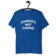 Staring's Not Caring Adult Unisex Tee