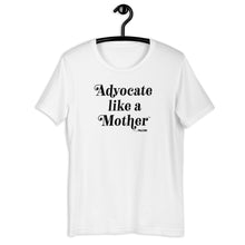 Advocate Like a Mother (Black Ink) Adult Unisex Tee