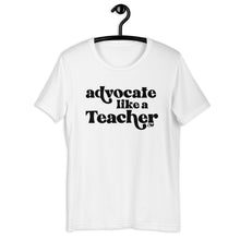 Advocate Like a Teacher (Black Ink) Adult Unisex Tee