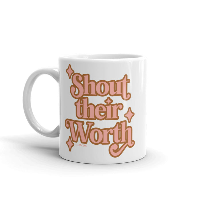 Shout Their Worth (2022 Design) Mug