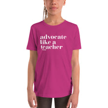Advocate Like a Teacher (Original Design) Youth Tee