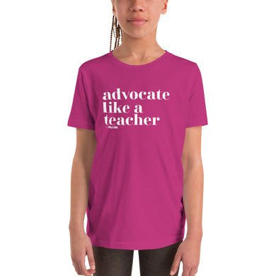 Advocate Like a Teacher (Original Design) Youth Tee